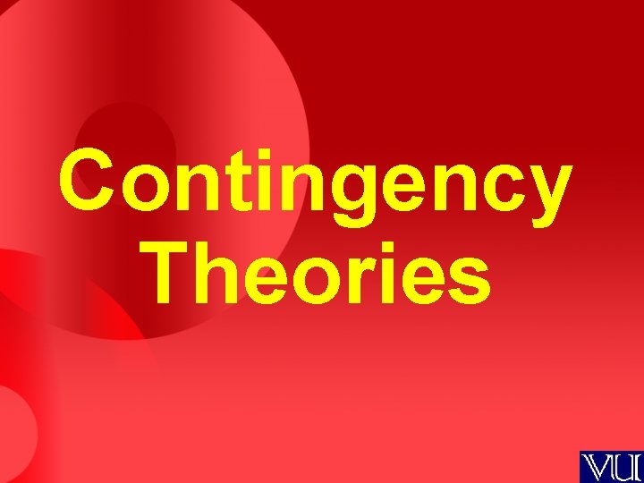 Contingency Theories 