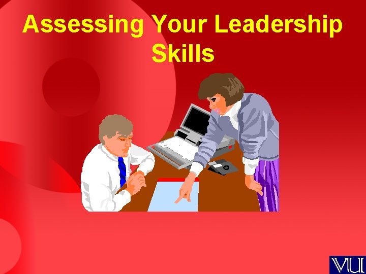 Assessing Your Leadership Skills 