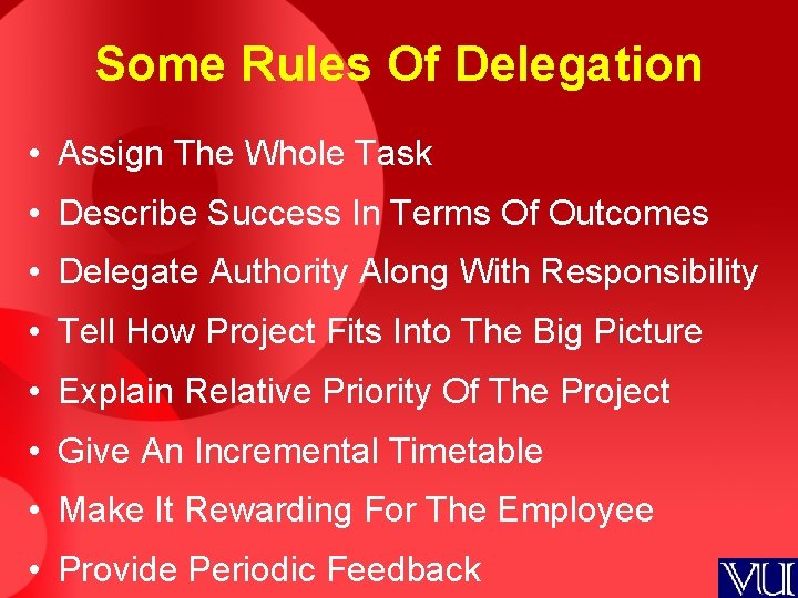 Some Rules Of Delegation • Assign The Whole Task • Describe Success In Terms