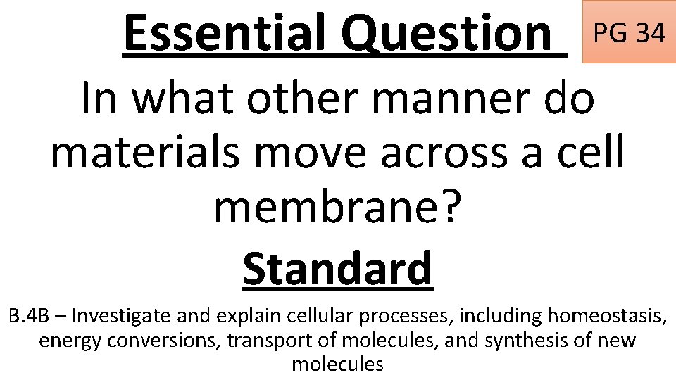 Essential Question PG 34 In what other manner do materials move across a cell