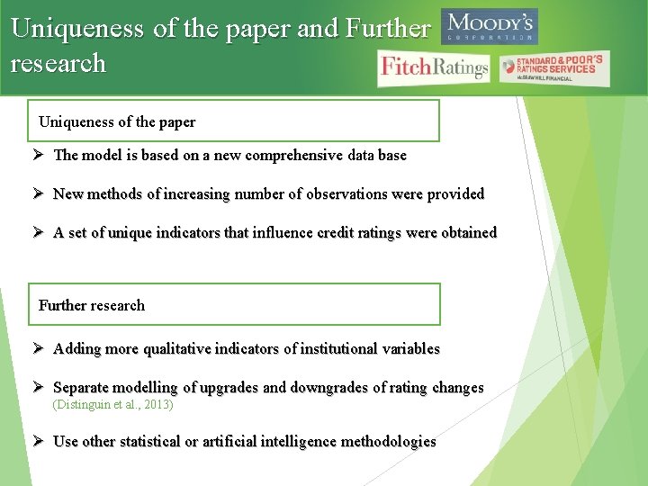 Uniqueness of the paper and Further research Uniqueness of the paper Ø The model
