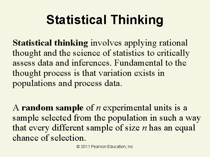 Statistical Thinking Statistical thinking involves applying rational thought and the science of statistics to