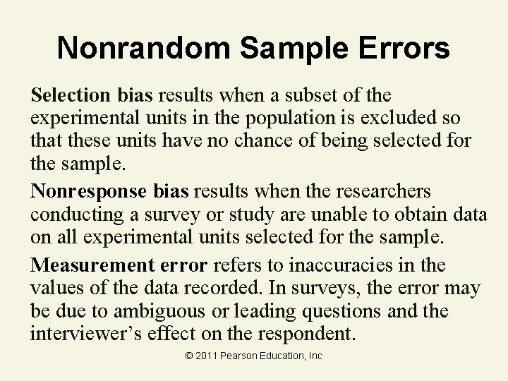Nonrandom Sample Errors Selection bias results when a subset of the experimental units in