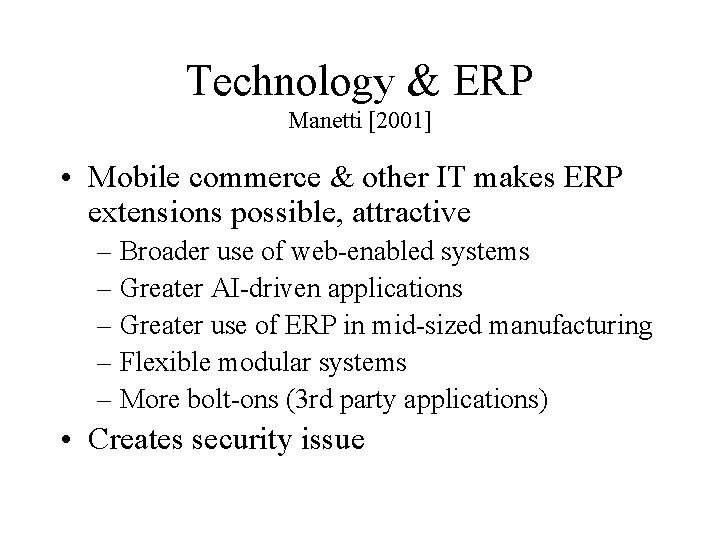 Technology & ERP Manetti [2001] • Mobile commerce & other IT makes ERP extensions