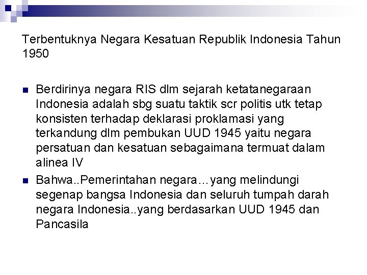 Terbentuknya Negara Kesatuan Republik Indonesia Tahun 1950 n n Berdirinya negara RIS dlm sejarah