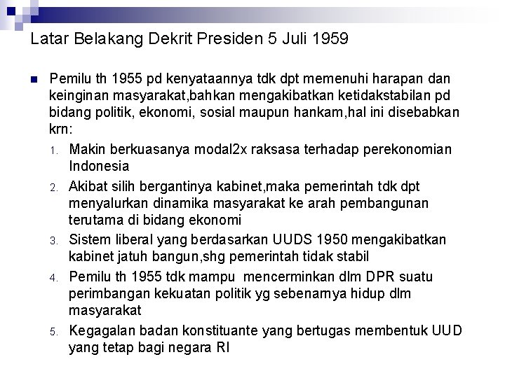Latar Belakang Dekrit Presiden 5 Juli 1959 n Pemilu th 1955 pd kenyataannya tdk