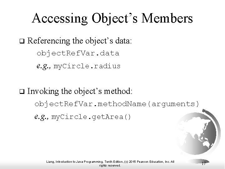 Accessing Object’s Members Referencing the object’s data: object. Ref. Var. data e. g. , Accessing Object’s Members Referencing the object’s data: object. Ref. Var. data e. g. ,