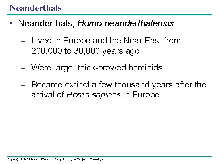 Neanderthals • Neanderthals, Homo neanderthalensis – Lived in Europe and the Near East from