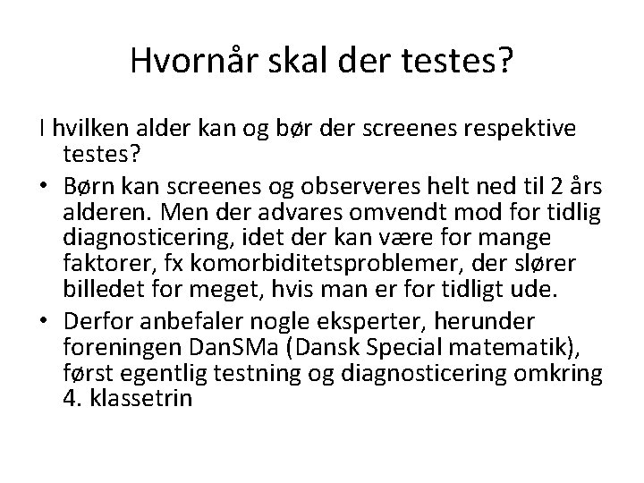 Hvornår skal der testes? I hvilken alder kan og bør der screenes respektive testes?