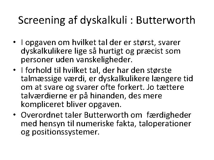 Screening af dyskalkuli : Butterworth • I opgaven om hvilket tal der er størst,