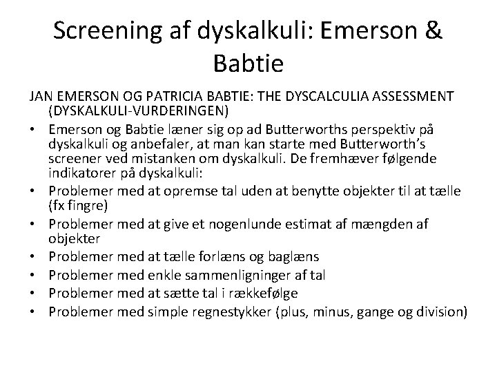 Screening af dyskalkuli: Emerson & Babtie JAN EMERSON OG PATRICIA BABTIE: THE DYSCALCULIA ASSESSMENT