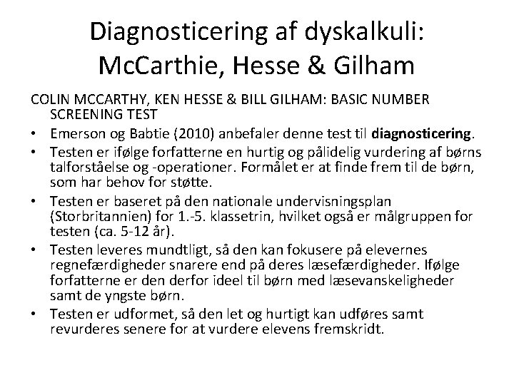 Diagnosticering af dyskalkuli: Mc. Carthie, Hesse & Gilham COLIN MCCARTHY, KEN HESSE & BILL