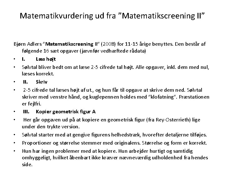 Matematikvurdering ud fra ”Matematikscreening II” Bjørn Adlers ”Matematikscreening II” (2008) for 11 -15 årige