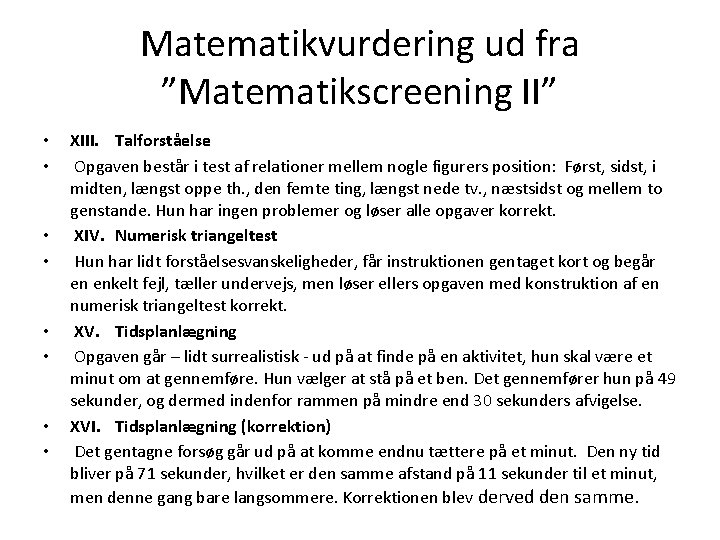 Matematikvurdering ud fra ”Matematikscreening II” • • XIII. Talforståelse Opgaven består i test af