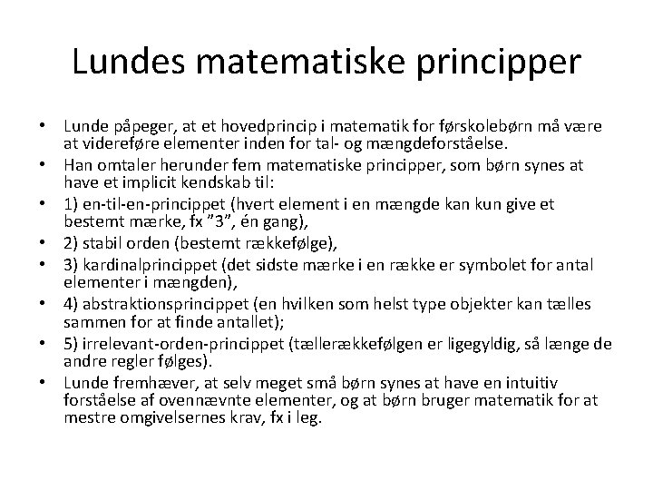 Lundes matematiske principper • Lunde påpeger, at et hovedprincip i matematik for førskolebørn må