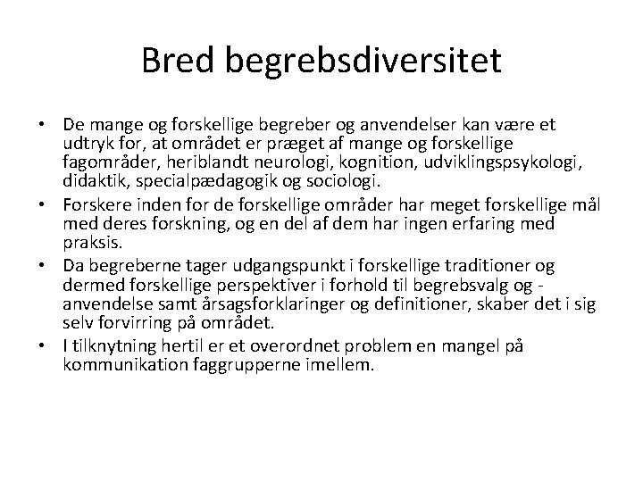 Bred begrebsdiversitet • De mange og forskellige begreber og anvendelser kan være et udtryk