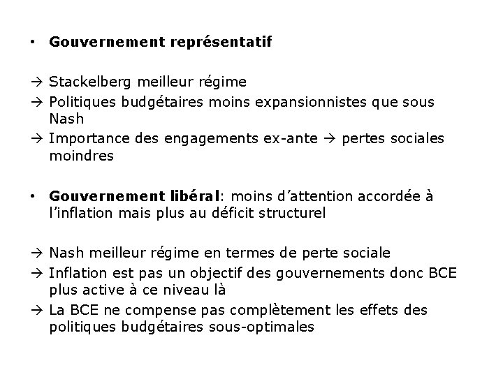  • Gouvernement représentatif Stackelberg meilleur régime Politiques budgétaires moins expansionnistes que sous Nash