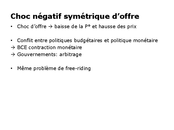 Choc négatif symétrique d’offre • Choc d’offre baisse de la P° et hausse des