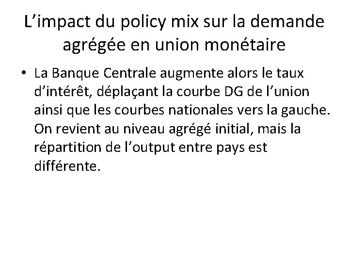 L’impact du policy mix sur la demande agrégée en union monétaire • La Banque