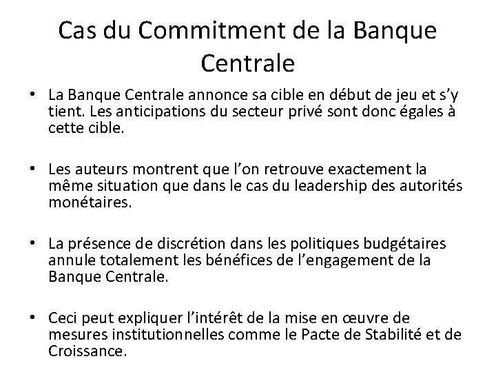 Cas du Commitment de la Banque Centrale • La Banque Centrale annonce sa cible