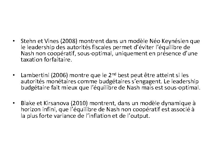  • Stehn et Vines (2008) montrent dans un modèle Néo Keynésien que le