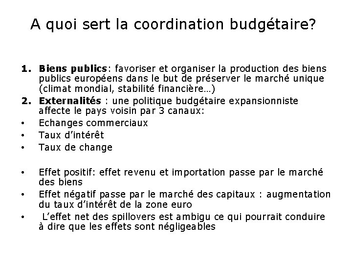 A quoi sert la coordination budgétaire? 1. Biens publics: favoriser et organiser la production