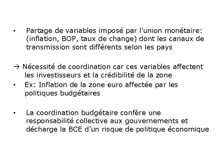  • Partage de variables imposé par l’union monétaire: (inflation, BOP, taux de change)