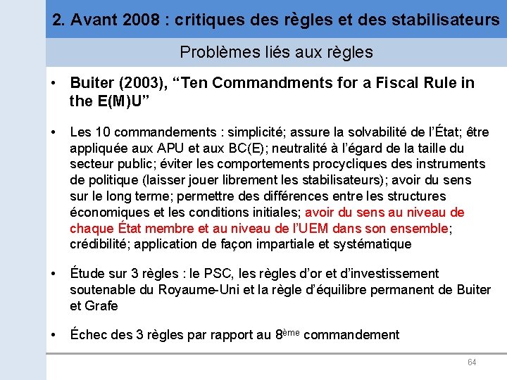 2. Avant 2008 : critiques des règles et des stabilisateurs Problèmes liés aux règles