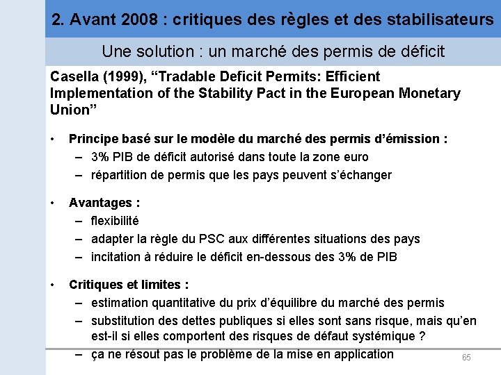 2. Avant 2008 : critiques des règles et des stabilisateurs Une solution : un