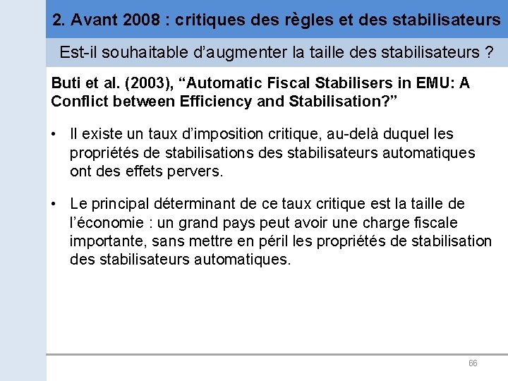2. Avant 2008 : critiques des règles et des stabilisateurs Est-il souhaitable d’augmenter la