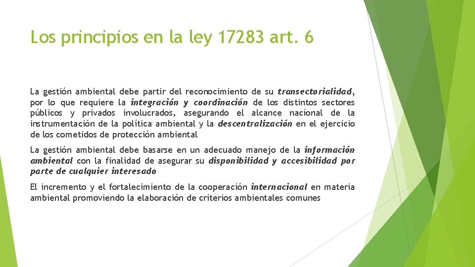 Los principios en la ley 17283 art. 6 La gestión ambiental debe partir del