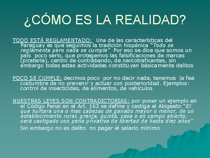 ¿CÓMO ES LA REALIDAD? TODO ESTÁ REGLAMENTADO: Una de las características del Paraguay es