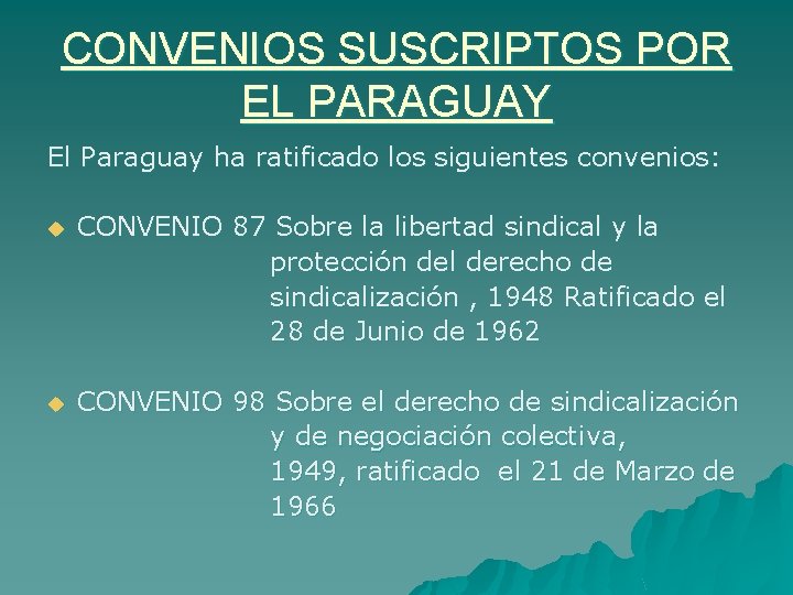 CONVENIOS SUSCRIPTOS POR EL PARAGUAY El Paraguay ha ratificado los siguientes convenios: u CONVENIO