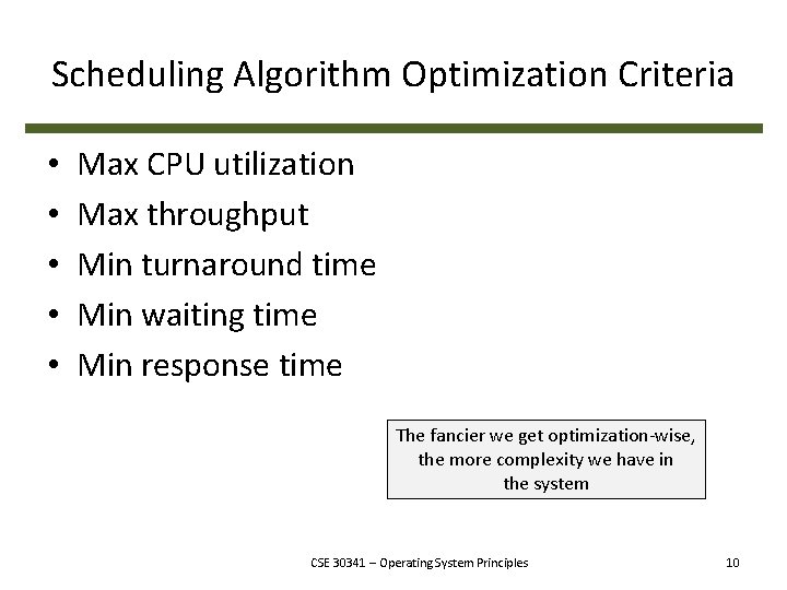 Scheduling Algorithm Optimization Criteria • • • Max CPU utilization Max throughput Min turnaround