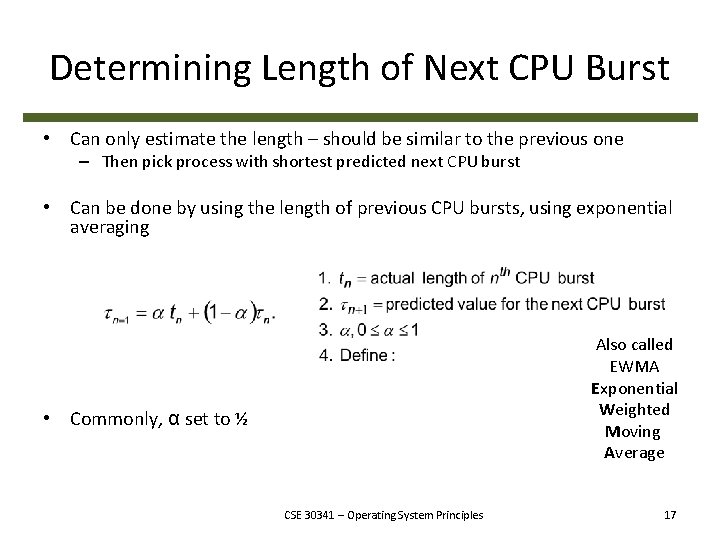 Determining Length of Next CPU Burst • Can only estimate the length – should