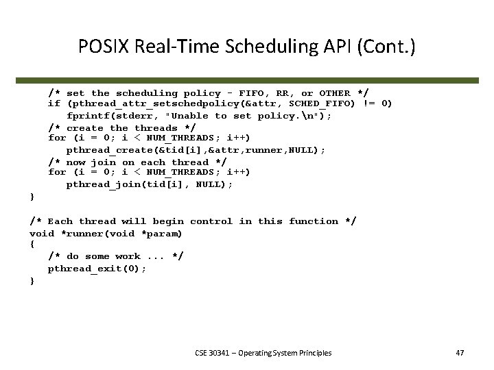 POSIX Real-Time Scheduling API (Cont. ) /* set the scheduling policy - FIFO, RR,