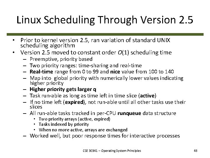 Linux Scheduling Through Version 2. 5 • Prior to kernel version 2. 5, ran