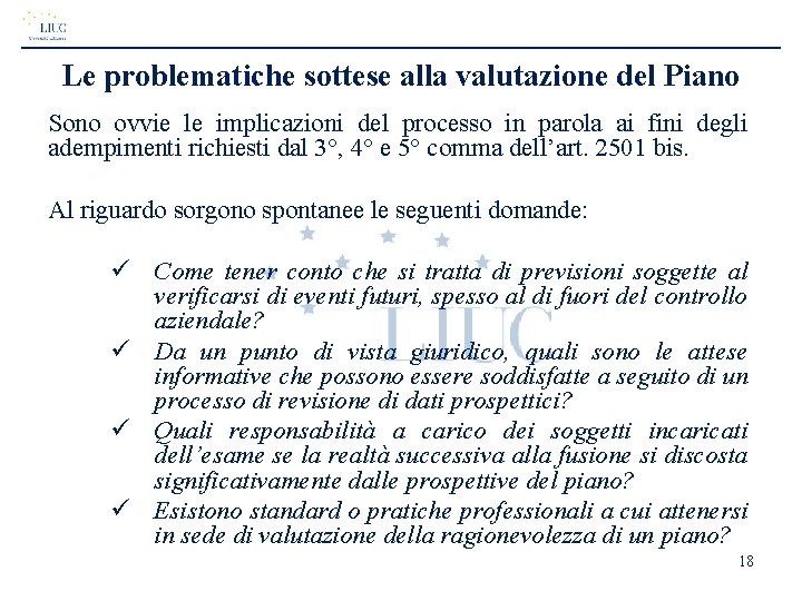 Le problematiche sottese alla valutazione del Piano Sono ovvie le implicazioni del processo in