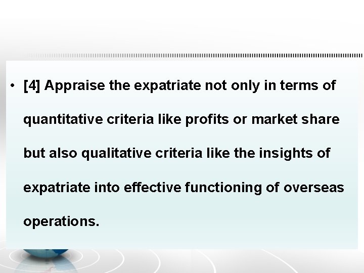  • [4] Appraise the expatriate not only in terms of quantitative criteria like