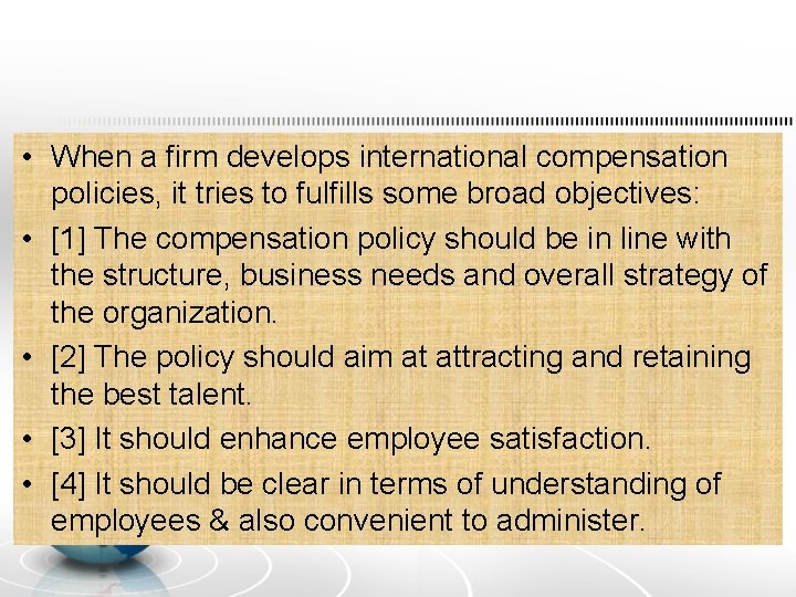  • When a firm develops international compensation policies, it tries to fulfills some