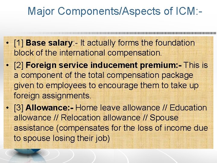Major Components/Aspects of ICM: • [1] Base salary: - It actually forms the foundation