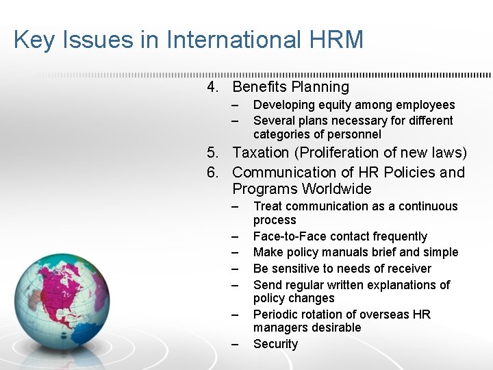 Key Issues in International HRM 4. Benefits Planning – – Developing equity among employees