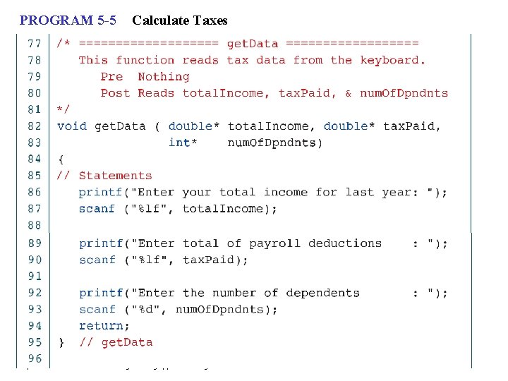 PROGRAM 5 -5 Calculate Taxes Computer Science: A Structured Programming Approach Using C 41