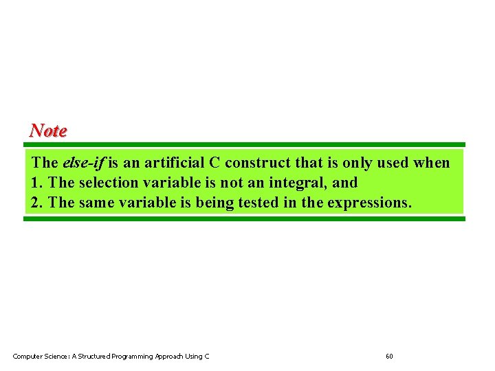 Note The else-if is an artificial C construct that is only used when 1.