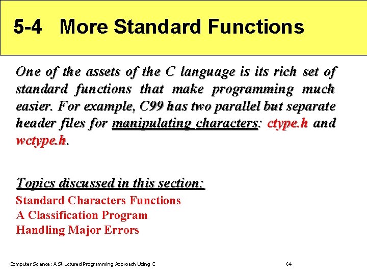 5 -4 More Standard Functions One of the assets of the C language is