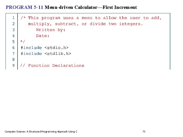 PROGRAM 5 -11 Menu-driven Calculator—First Increment Computer Science: A Structured Programming Approach Using C