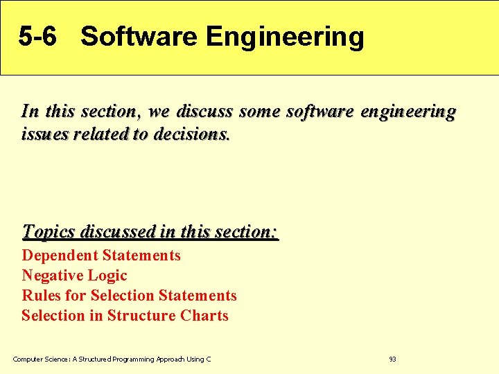 5 -6 Software Engineering In this section, we discuss some software engineering issues related