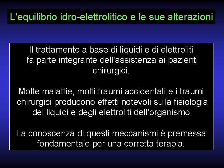 L’equilibrio idro-elettrolitico e le sue alterazioni Il trattamento a base di liquidi elettroliti fa