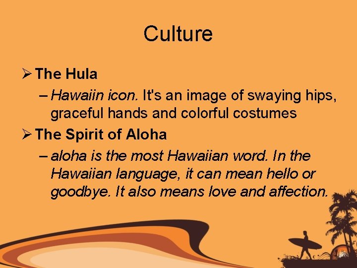 Culture Ø The Hula – Hawaiin icon. It's an image of swaying hips, graceful