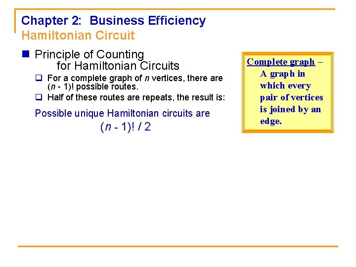 Chapter 2: Business Efficiency Hamiltonian Circuit n Principle of Counting for Hamiltonian Circuits Complete